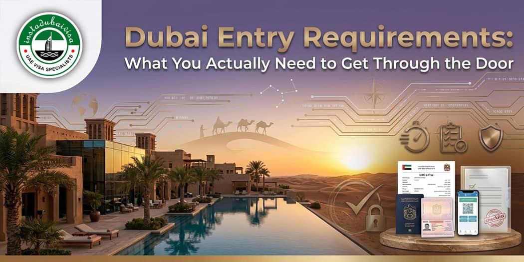 Dubai Entry Requirements: What You Actually Need to Get Through the Door